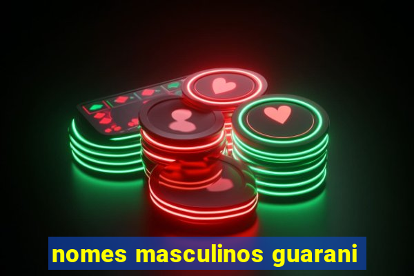 nomes masculinos guarani